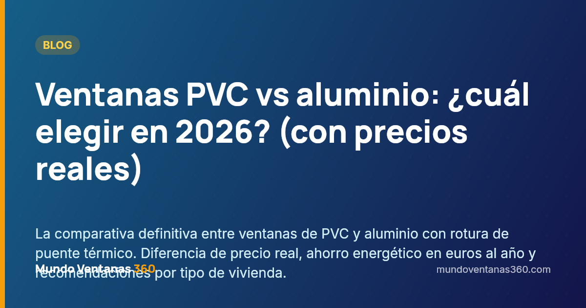Comparativa entre ventanas de PVC y aluminio: cuál elegir en 2026