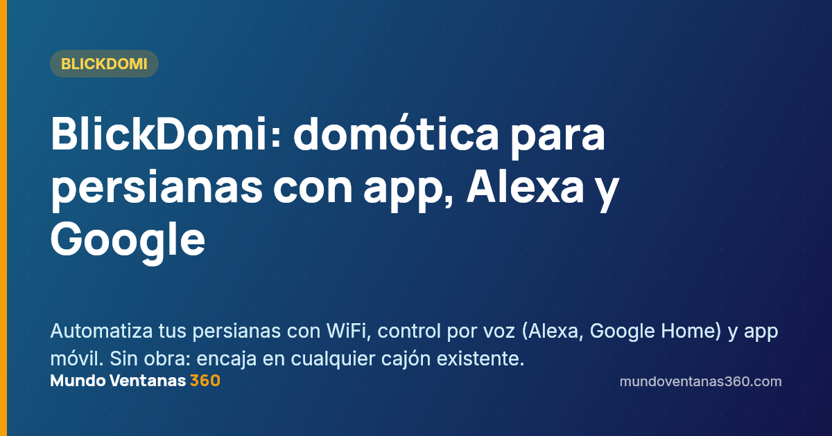 Mundo Ventanas 360 · BlickDomi domótica para persianas